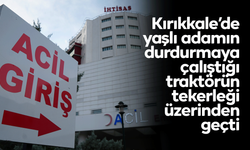 Durdurmaya çalıştığı traktörün tekerleği üzerinden geçti