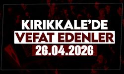 Kırıkkale’de bugün vefat edenler 26 Nisan 2026