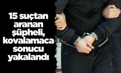 15 suçtan aranan şüpheli, kovalamaca sonucu yakalandı