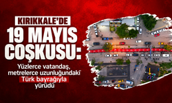Kırıkkale'de 19 Mayıs coşkusu: Yüzlerce vatandaş, metrelerce uzunluğundaki Türk bayrağıyla yürüdü
