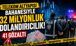 Telekom altyapısı bahanesiyle 32 milyonluk dolandırıcılık: 41 gözaltı