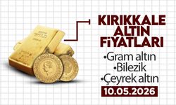 KIRIKKALE’DE BUGÜN ALTIN NE KADAR? 10 Mayıs 2026