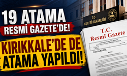 İçişleri Bakanlığı’nda 19 atama Resmi Gazete’de! Kırıkkale'de de atama yapıldı!