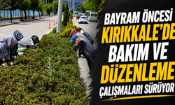 Bayram öncesi Kırıkkale’de bakım ve düzenleme çalışmaları sürüyor