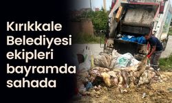 Kırıkkale Belediyesi ekipleri bayramda sahada
