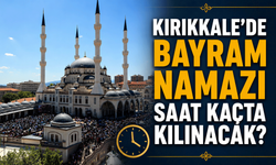 Kırıkkale’de bayram namazı saat kaçta kılınacak?