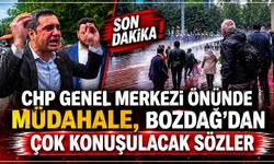 CHP Genel Merkezi önünde müdahale, Bozdağ’dan çok konuşulacak sözler