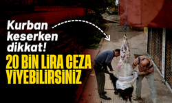 Kurban keserken dikkat! 20 bin 842 lira para cezası var!