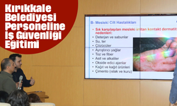 Kırıkkale Belediyesi Personeline İş Güvenliği Eğitimi