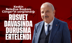 Keskin Belediye Başkanı Cönger'in yargılandığı "rüşvet" davasında duruşma ertelendi