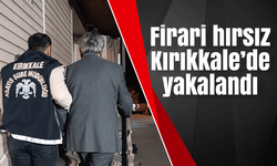 Firari hırsız Kırıkkale’de yakalandı