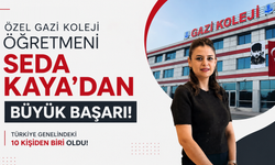 Özel Gazi Koleji Öğretmeni Seda Kaya'dan büyük başarı! Türkiye genelindeki 10 kişiden biri oldu!