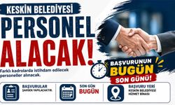 Keskin Belediyesi personel alıyor! Başvurular bugün sona eriyor