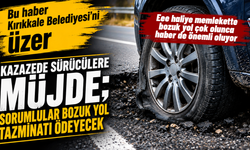 Kazazede sürücülere müjde; sorumlular bozuk yol tazminatı ödeyecek