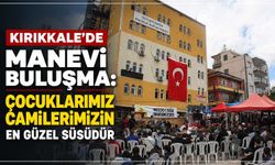 Kırıkkale’de manevi buluşma: Çocuklarımız camilerimizin en güzel süsüdür