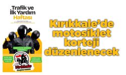 Kırıkkale’de Trafik Haftası’na özel motosiklet korteji