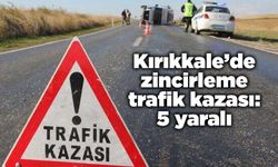 Kırıkkale’de zincirleme trafik kazası: 5 yaralı