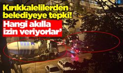 Kırıkkalelilerden belediyeye tepki! Hangi akılla izin veriyorlar?