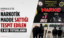 Kırıkkale’de narkotik madde sattığı tespit edilen 2 kişi tutuklandı