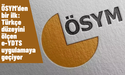 ÖSYM’den bir ilk: Türkçe düzeyini ölçen e-YDTS uygulamaya geçiyor