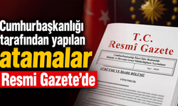 Cumhurbaşkanlığı tarafından yapılan atamalar Resmi Gazete’de! İşte o atamalar...