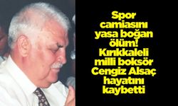 Spor camiasını yasa boğan ölüm! Kırıkkaleli milli boksör Cengiz Alsaç hayatını kaybetti