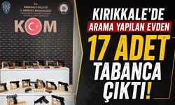 Kırıkkale arama yapılan evden 17 adet tabanca çıktı!