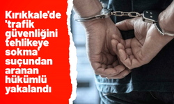 Kırıkkale'de 'trafik güvenliğini tehlikeye sokma' suçundan aranan hükümlü yakalandı