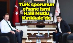 Türk sporunun efsane ismi Halil Mutlu Kırıkkale’de