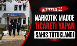 Kırıkkale’de narkotik madde ticareti yapan şahıs tutuklandı