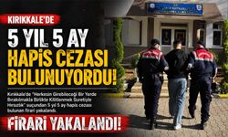 5 yıl 5 ay hapis cezası bulunuyordu! Kırıkkale’de yakalandı