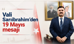 Vali Sarıibrahim’den '19 Mayıs' mesajı
