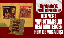 Kırıkkale’de skandal görüntüler! Her yere yapıştırdılar! Hem müstehcen, hem de yasa dışı!
