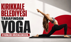 Kırıkkale Belediyesi tarafından yoga etkinliği düzenlenecek