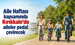 Aile Haftası kapsamında Kırıkkale’de aileler pedal çevirecek