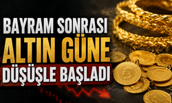 Altın, bayram sonrası güne düşüşle başladı