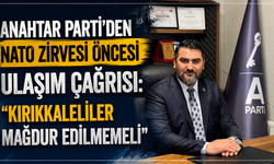 Anahtar Parti'den NATO Zirvesi öncesi ulaşım çağrısı: "Kırıkkaleliler mağdur edilmemeli"