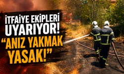 İtfaiye ekipleri uyarıyor! “Anız yakmak yasak!”