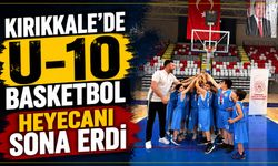 Kırıkkale'de U-10 Basketbol heyecanı sona erdi