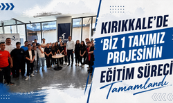 Kırıkkale'de 'Biz 1 Takımız' projesinde eğitim süreci tamamlandı