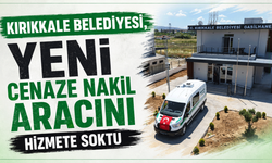 Kırıkkale Belediyesi, yeni cenaze nakil aracını hizmete soktu
