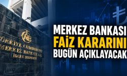 Merkez Bankası faiz kararını bugün açıklayacak