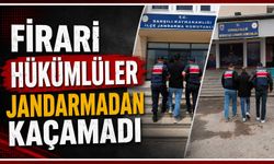 Firari hükümlüler jandarmadan kaçamadı