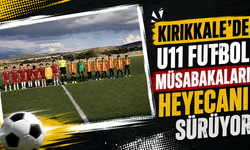 Kırıkkale'de U11 Futbol Müsabakaları heyecanı sürüyor