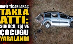 Hafif ticari araç takla attı: Sürücü, eşi ve çocuğu yaralandı