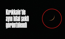Kırıkkale'de ayın hilal şekli görüntülendi
