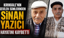 Kırıkkale'nin Sevilen İsmi Sinan Yazıcı Hayatını Kaybetti