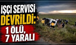 İşçi servisi devrildi: 1 ölü, 7 yaralı