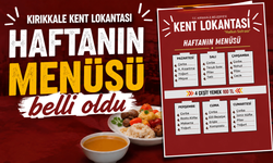 Kırıkkale Kent Lokantası Haftanın Menüsü belli oldu
