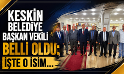 Keskin Belediye Başkan Vekili belli oldu: İşte o isim…